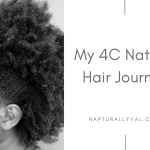 My 4C Natural Hair Journey