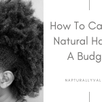 How I Cut Down 4C Natural Hair Maintenance Cost.