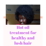 Hot Oil Treatment on 4C Natural Hair