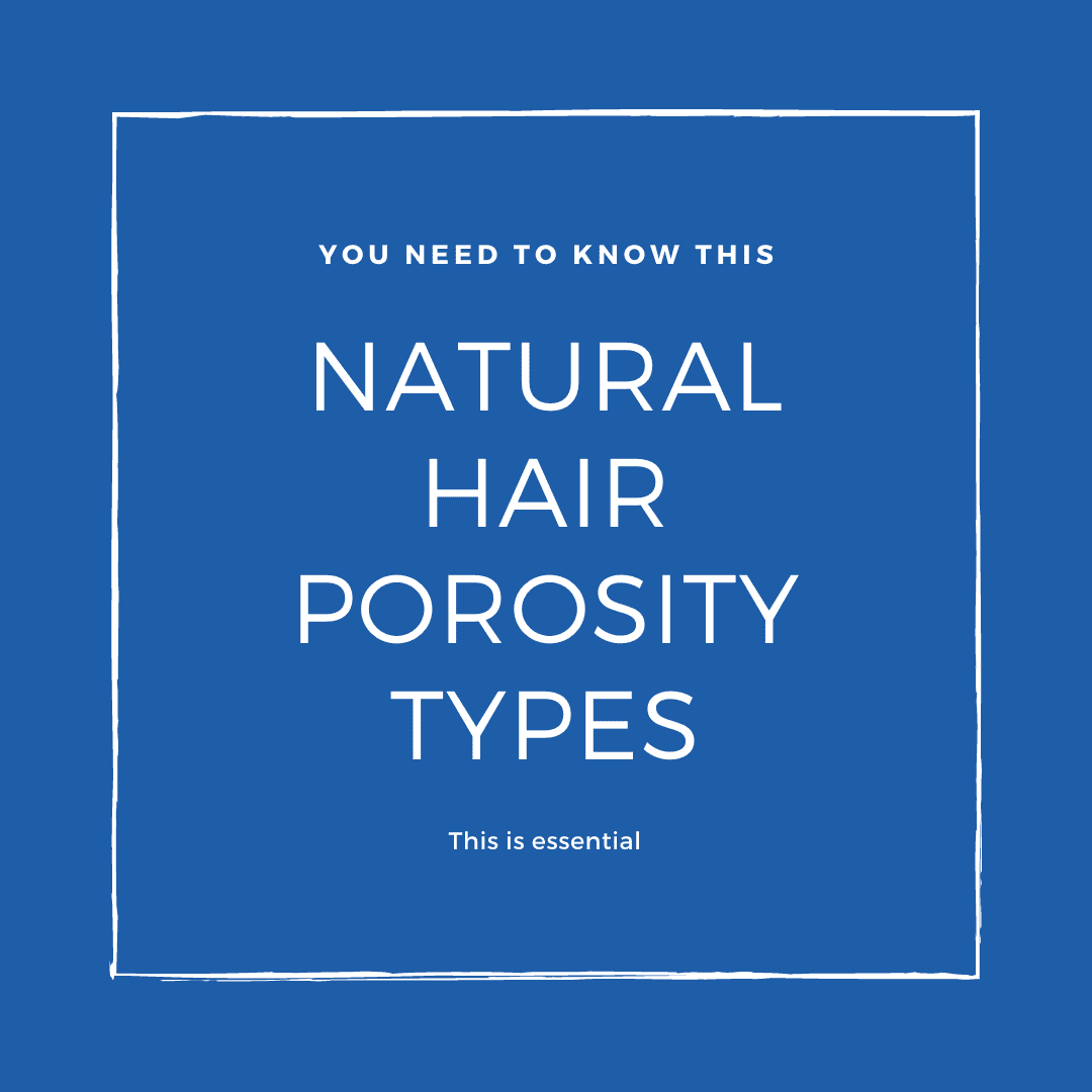 You are currently viewing 3 Natural hair porosity types: What you need to know.