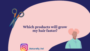 Read more about the article Which products will grow my hair faster?