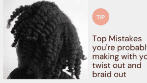 Read more about the article 8 Braid outs and Twist outs Mistakes To Avoid