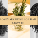 Rosemary Rinse for 4C Natural Hair growth.