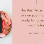 How to Use Oils for 4C Natural Hair Growth