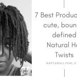 7 Best Products for Natural Hair Twists.