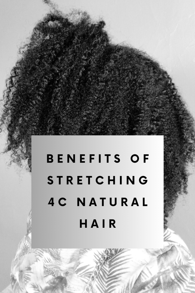 Benefits of stretching 4c natural hair