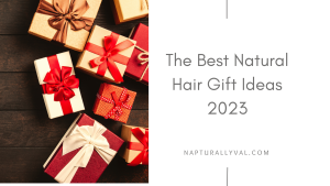 Natural Hair gifts