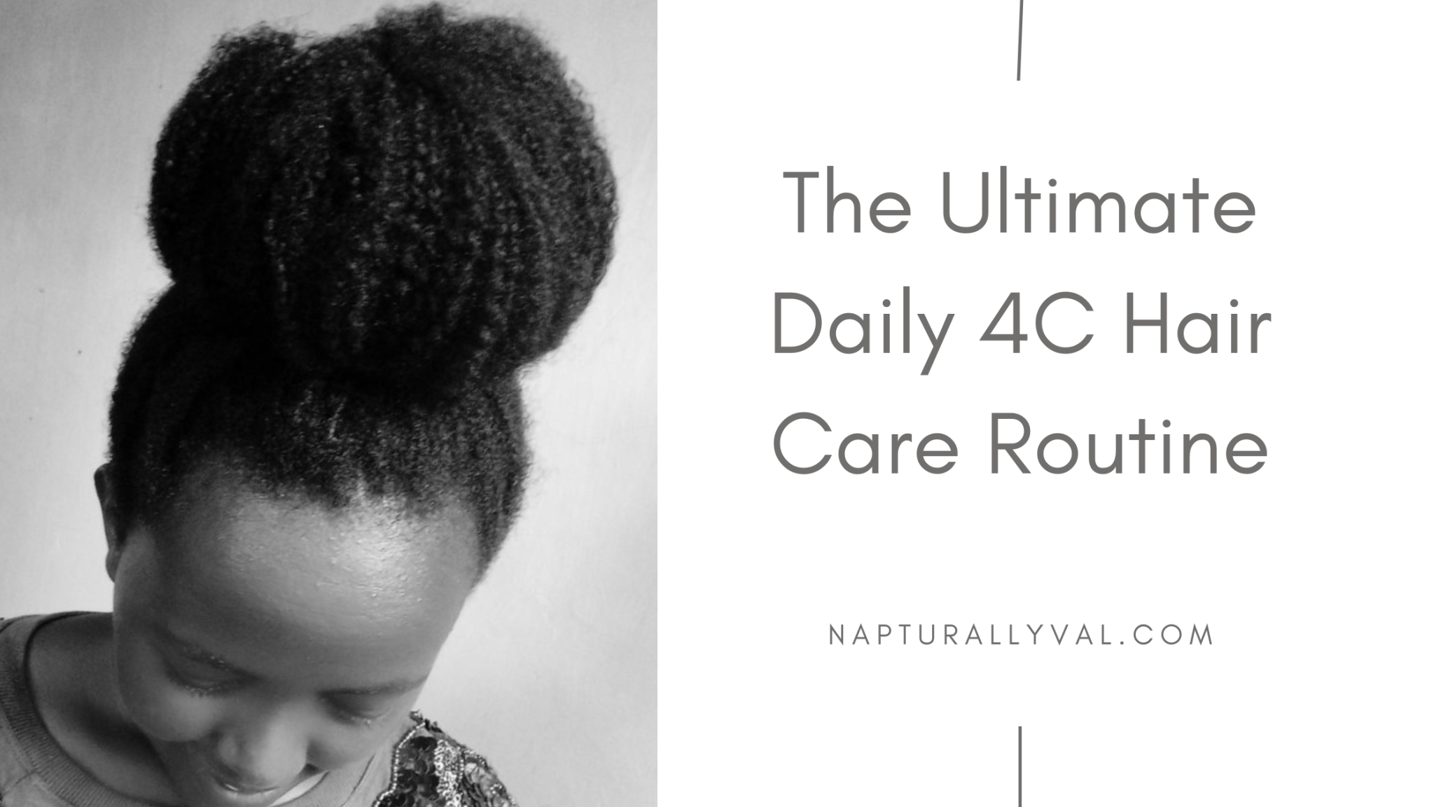 The Ultimate 4C Hair Daily Routine For Maximum Growth & Health ...