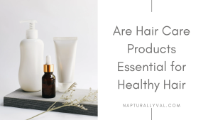 Why you should use hair care products on your hair