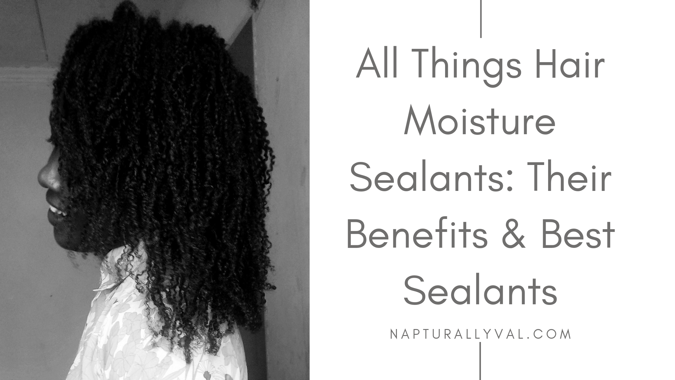 Benefits of hair moisture sealants. Why you should use hair moisture sealants