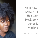 How to Tell If Hair Products Are Working For Your Hair.