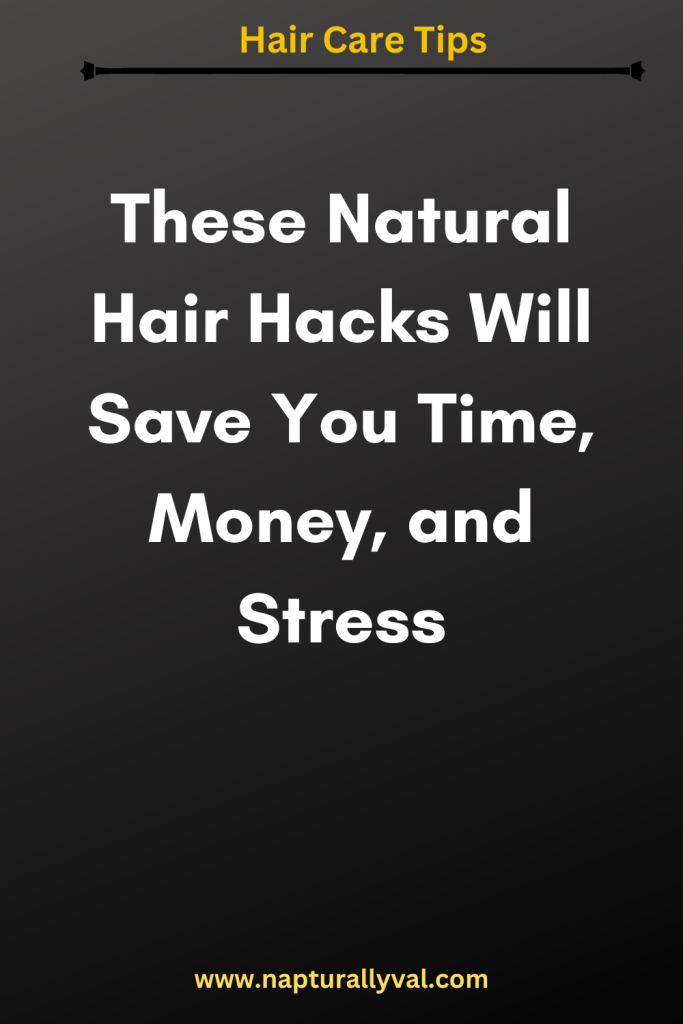 Natural Hair hacks for beginners for healthy hair growth