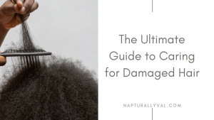 How to care for damaged 4c Natural Hair