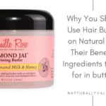 Why You Should Use Hair Butters on Natural Hair.