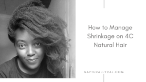 Stop shrinkage on 4C natural hair