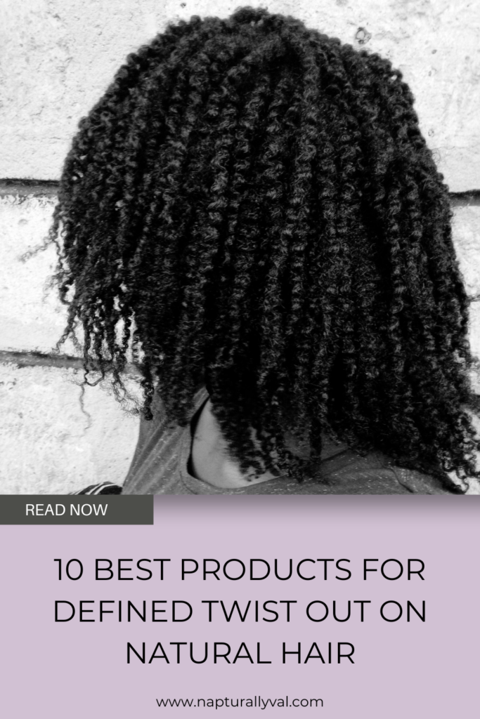 How to get defined twist out on 4c natural hair