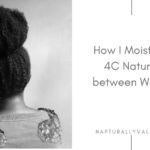 How I Moisturize 4C Natural Hair Between Wash Days.