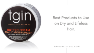 Read more about the article Best Products for Dry 4C Natural Hair.