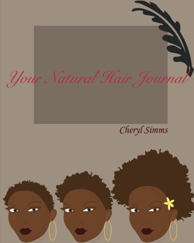 Your Natural Hair Journal: The First Year 