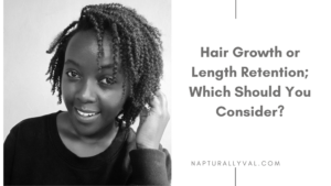 Read more about the article Hair Growth or Length Retention; Which Should You Consider?