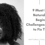 9 Beginner Hair Challenges and How to Fix Them.