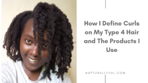 Read more about the article How I Define Curls on My Type 4 Natural Hair.