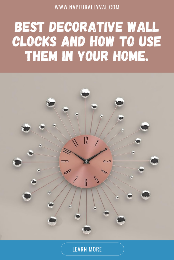 Best Decorative Wall Clocks and How to Use Them in Your Home.