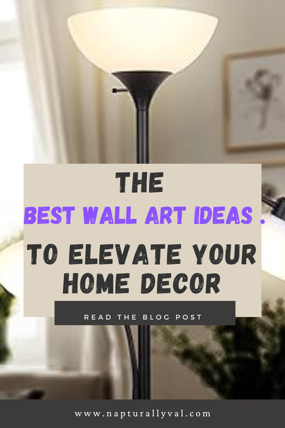 The Best Wall Art Ideas To Elevate Your Home Decor - NapturallyVal