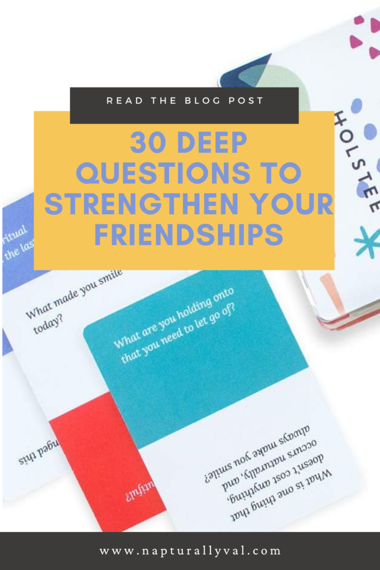30 Deep Questions To Strengthen Your Friendships - NapturallyVal