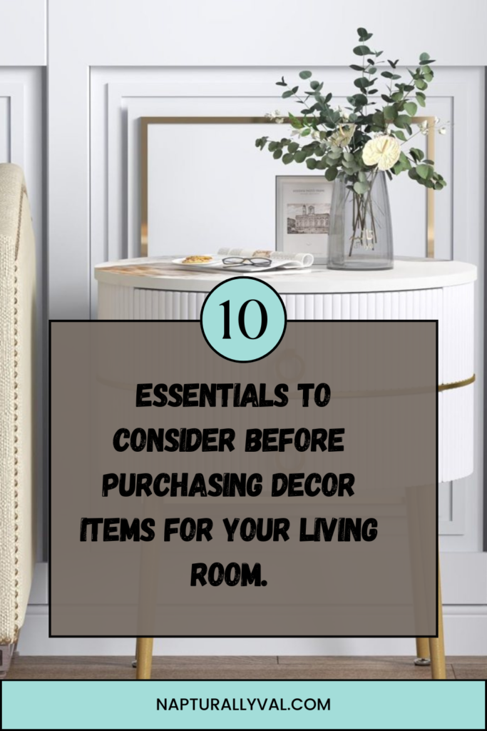 10 Essentials to Consider Before Purchasing Decor Items for Your Living Room.