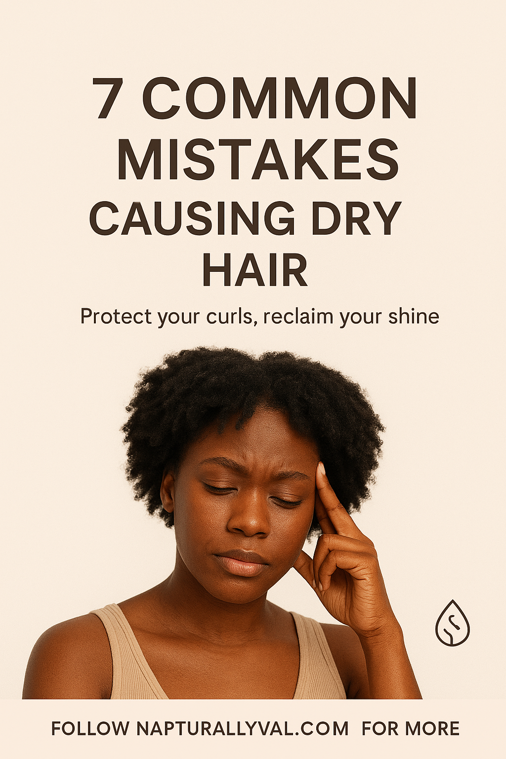 Hair Always Dry? You're Probably Making These 7 Mistakes.