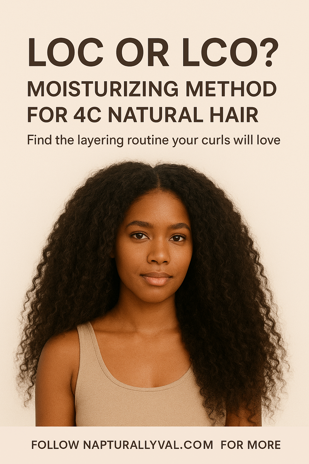 How to Moisturize 4C Hair: The Ultimate LOC/LCO Method Breakdown.