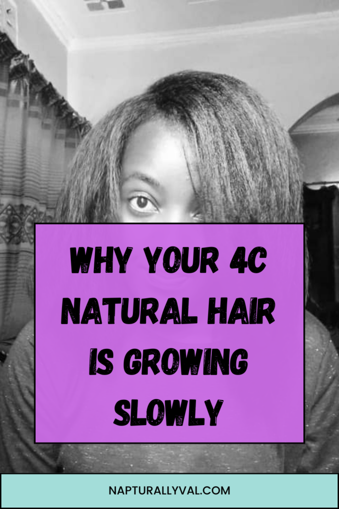 Why your 4c natural hair is growing slowly 