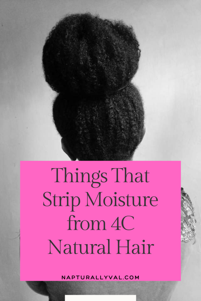 Things That Strip Moisture from 4C Natural Hair