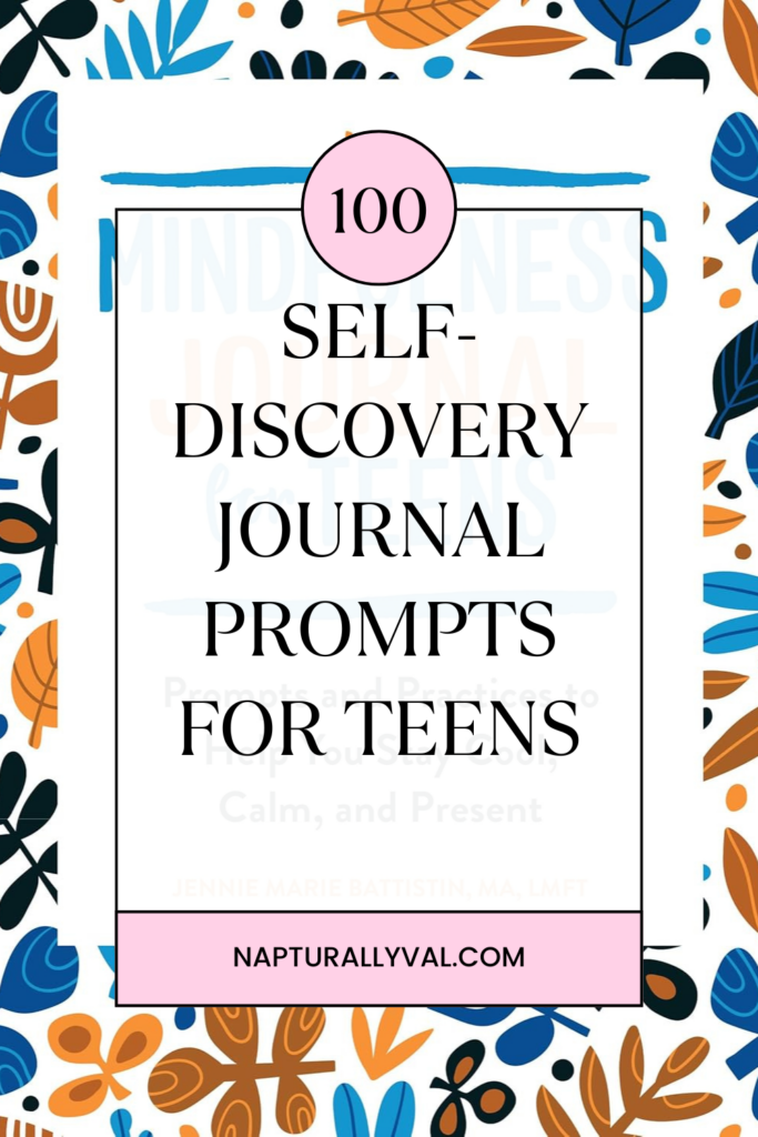 100 Self-Discovery Journal Prompts for Teens.