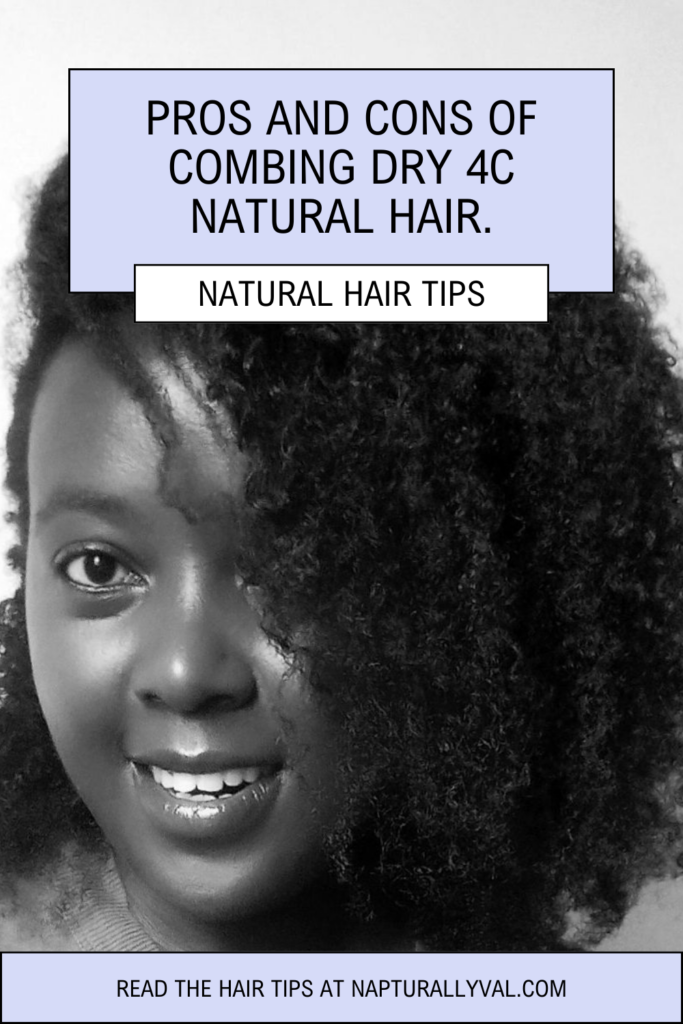 Pros and Cons of Combing Dry 4C Natural Hair