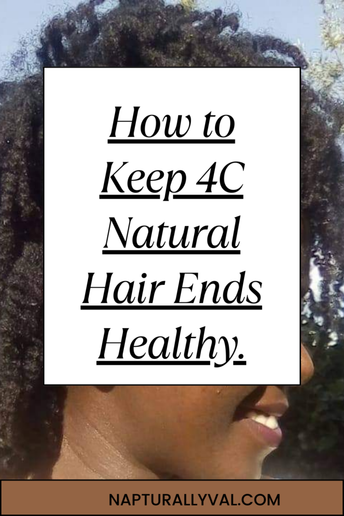 How to Keep 4C Natural Hair Ends Healthy.
