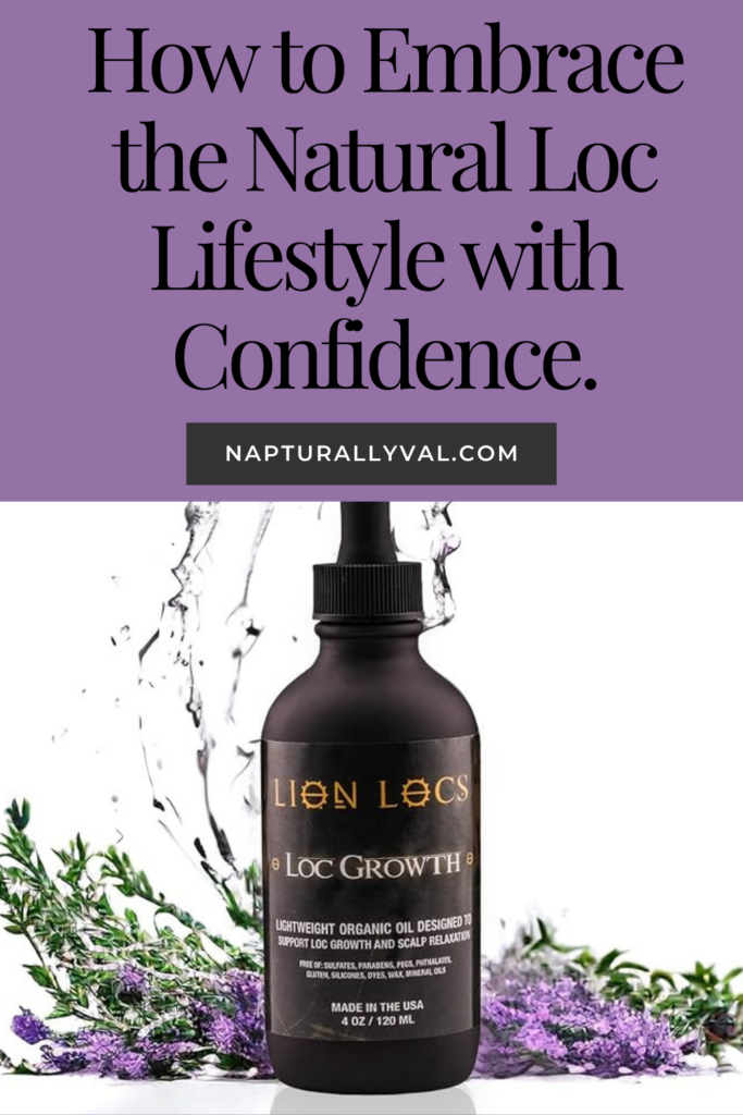 How to Embrace the Natural Loc Lifestyle with Confidence.