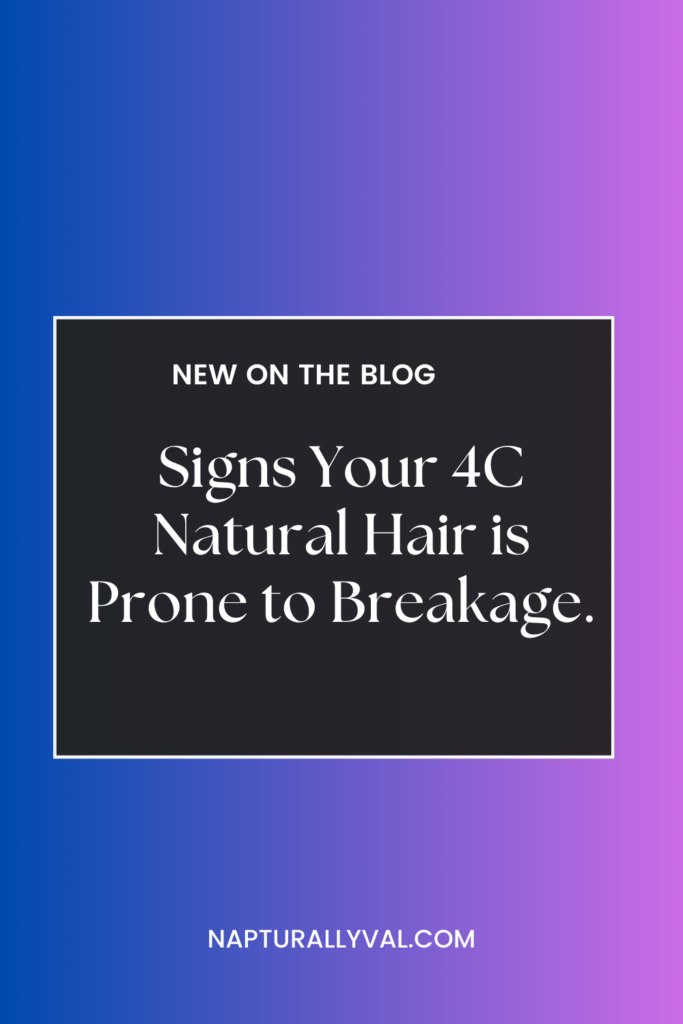 Signs Your 4C Natural Hair is Prone to Breakage.