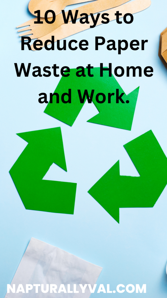 10 Ways to Reduce Paper Waste at Home and Work.