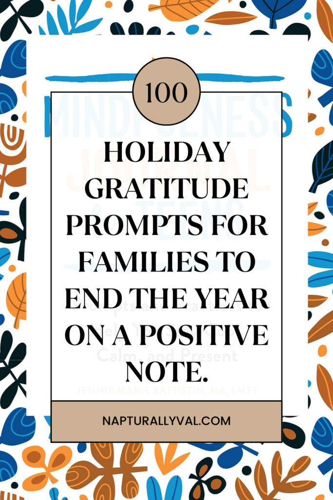 Holiday Gratitude Prompts for Families to End the Year on a Positive Note.