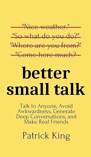 The Art of Small Talk: 100 Icebreakers That Actually Work