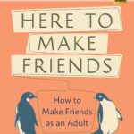 100 Interesting Questions to Help Make Friends as an Adult.