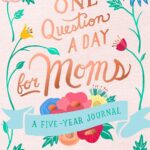 100 Journal Prompts for New Moms: Embrace Postpartum Journaling.