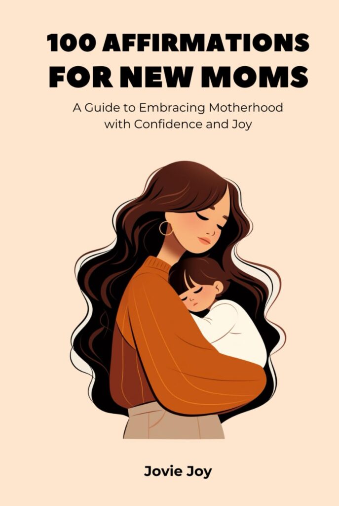 100 Affirmations for New Moms: Post Partum Affirmations.