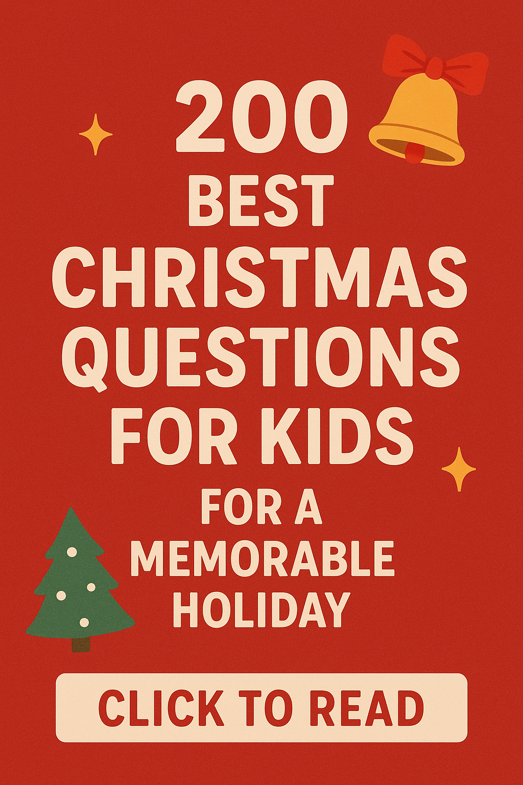 200 Best Christmas Questions for Kids for a Memorable Holiday. 2 200 Best Christmas Questions for Kids to Make the Holiday Truly Unforgettable