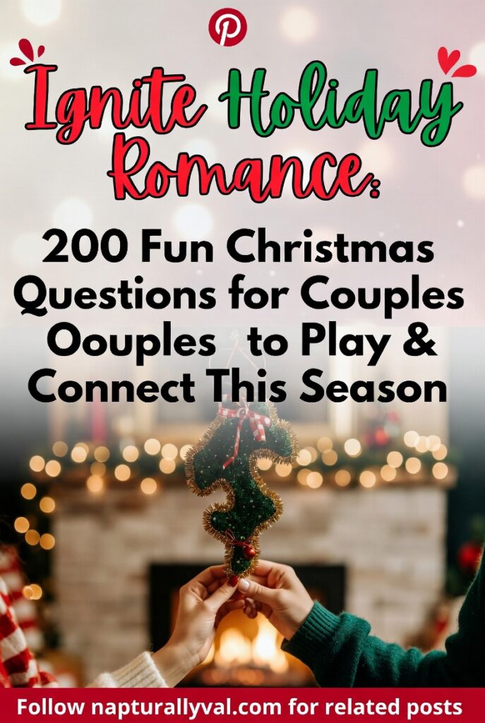 200 Christmas Questions for Couples: Fun Holiday Game Ideas to Spark Joy & Romance This Season