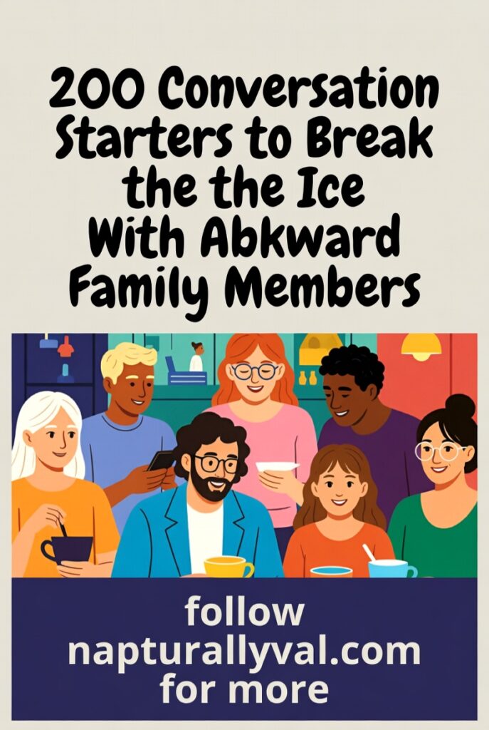 200 Conversation Starters to Break the Ice With Awkward Family Members. 2 200 Conversation Starters to Break the Ice With Awkward Family Members.