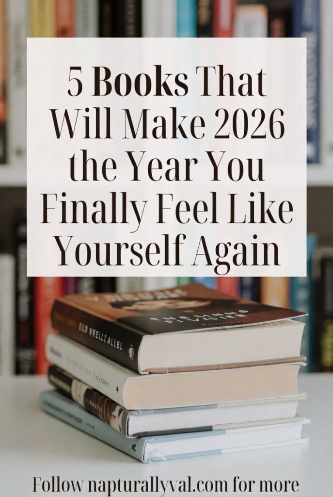 5 Books That Will Make 2026 the Year You Finally Feel Like Yourself Again.