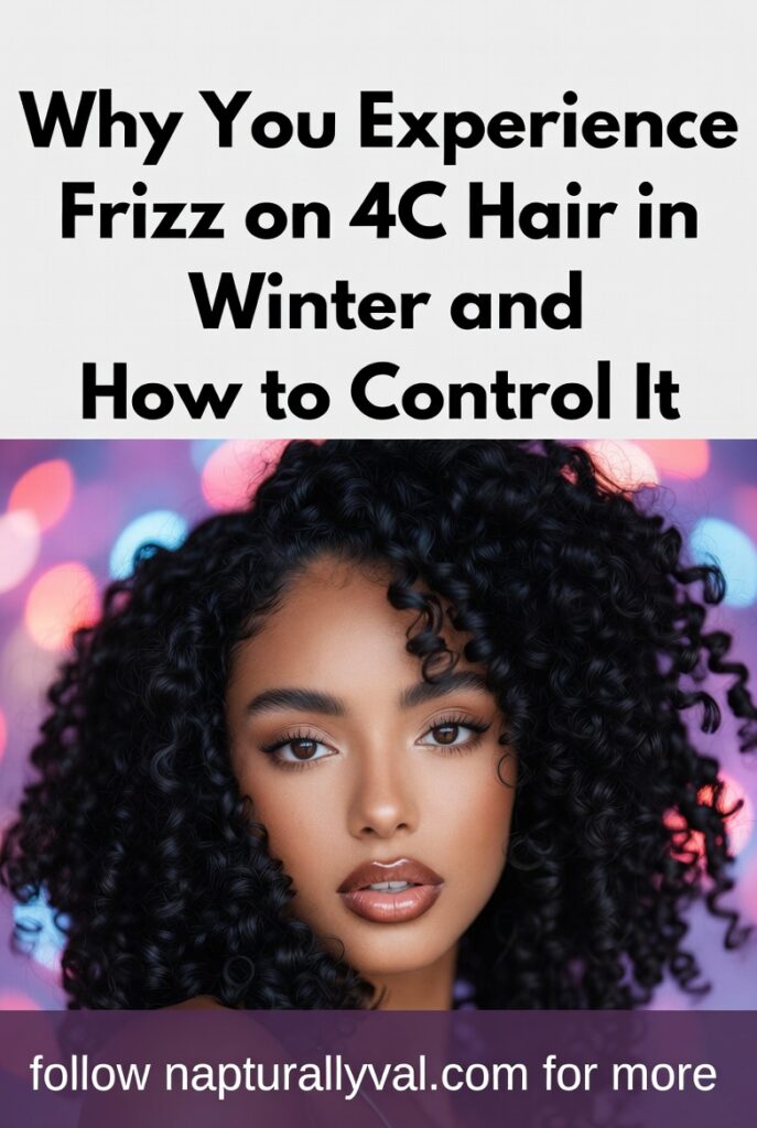 Why You Experience Frizz on 4C Hair in Winter and How to Control It. 2 Why You Experience Frizz on 4C Hair in Winter and How to Control It.